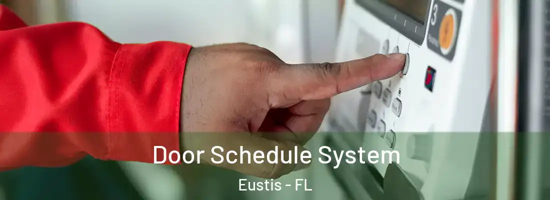  Door Schedule System Eustis - FL