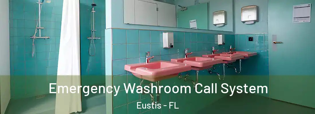  Emergency Washroom Call System Eustis - FL