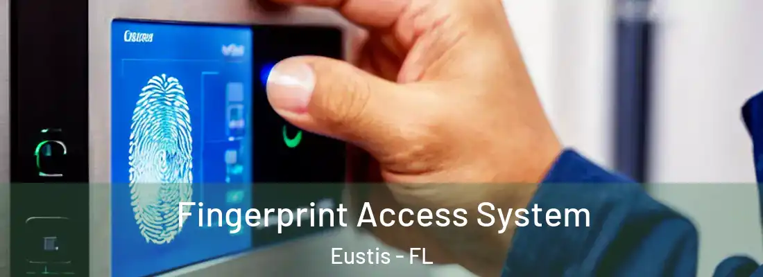 Fingerprint Access System Eustis - FL
