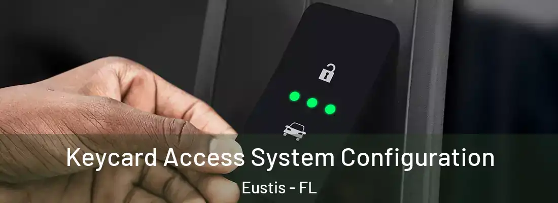 Keycard Access System Configuration Eustis - FL