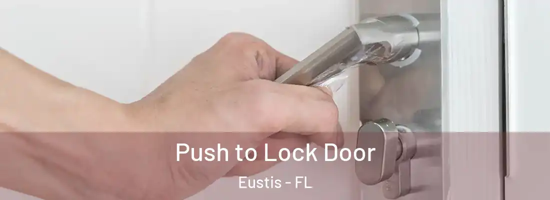  Push to Lock Door Eustis - FL