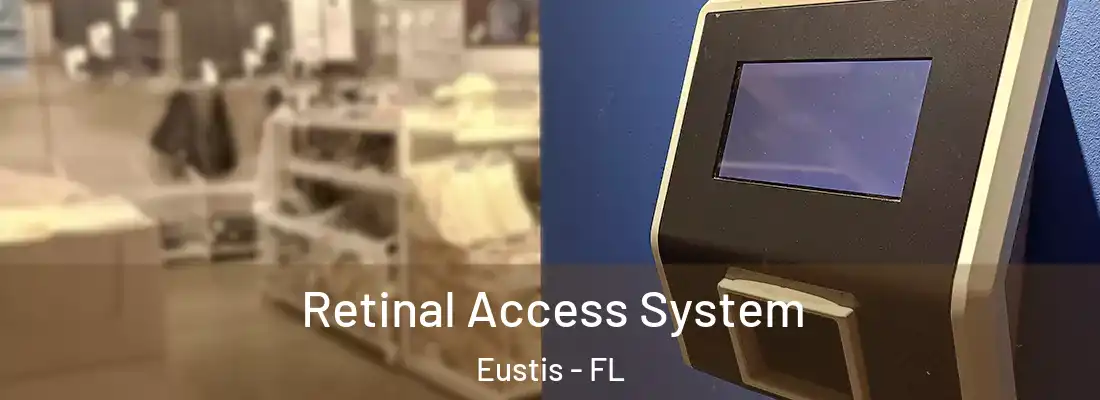 Retinal Access System Eustis - FL