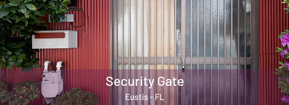 Security Gate Eustis - FL