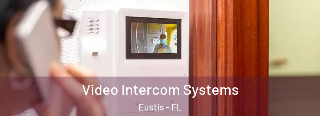 Video Intercom Systems Eustis - FL